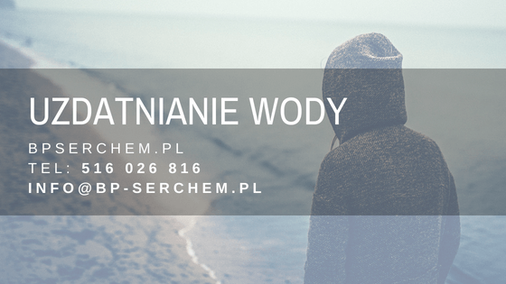uzdatnianie wody bp serchem
